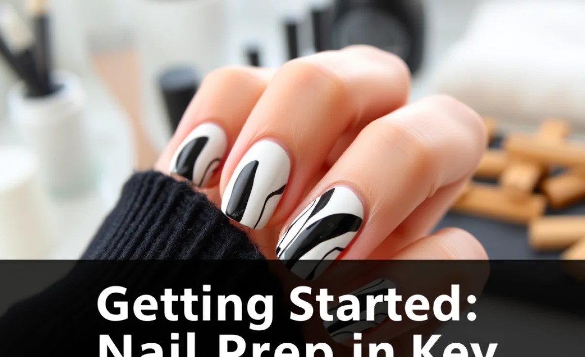 Getting Started: Nail Prep is Key