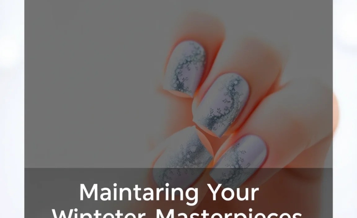 Maintaining Your Winter Masterpieces