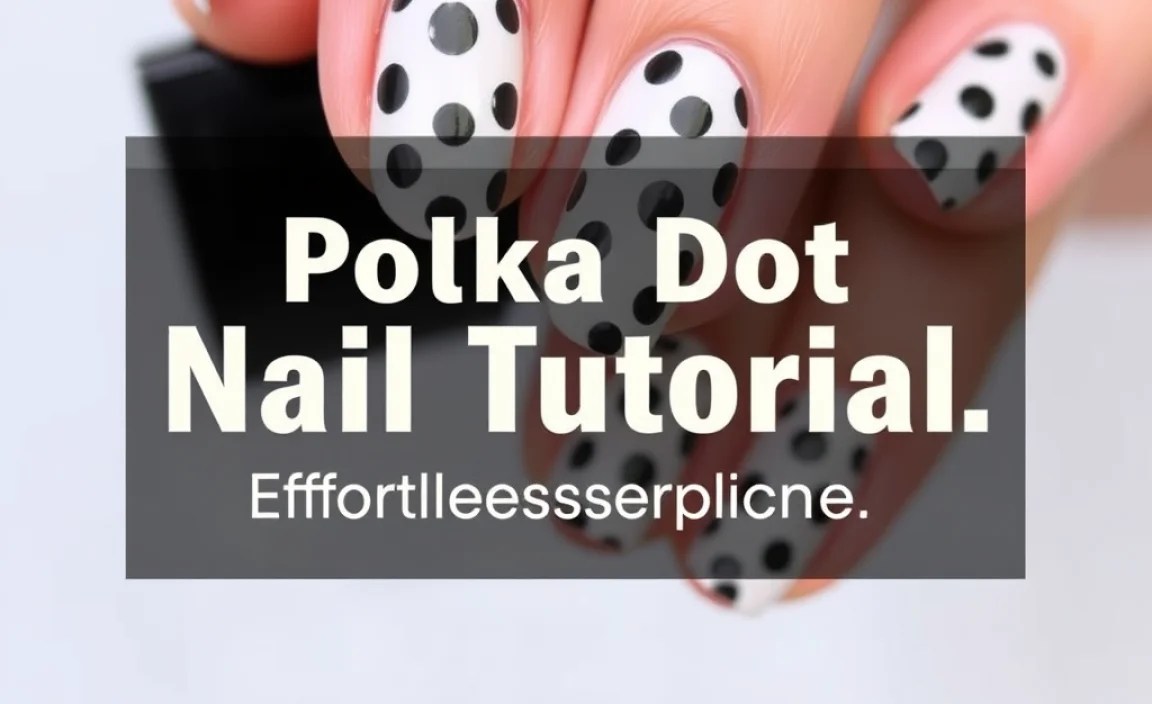 Polka Dot Nail Design Tutorial: Effortless Masterpiece