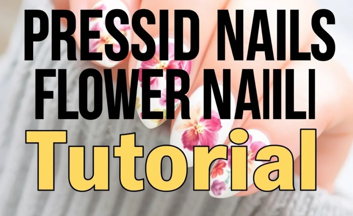 Pressed Flower Nails Tutorial: Essential Designs