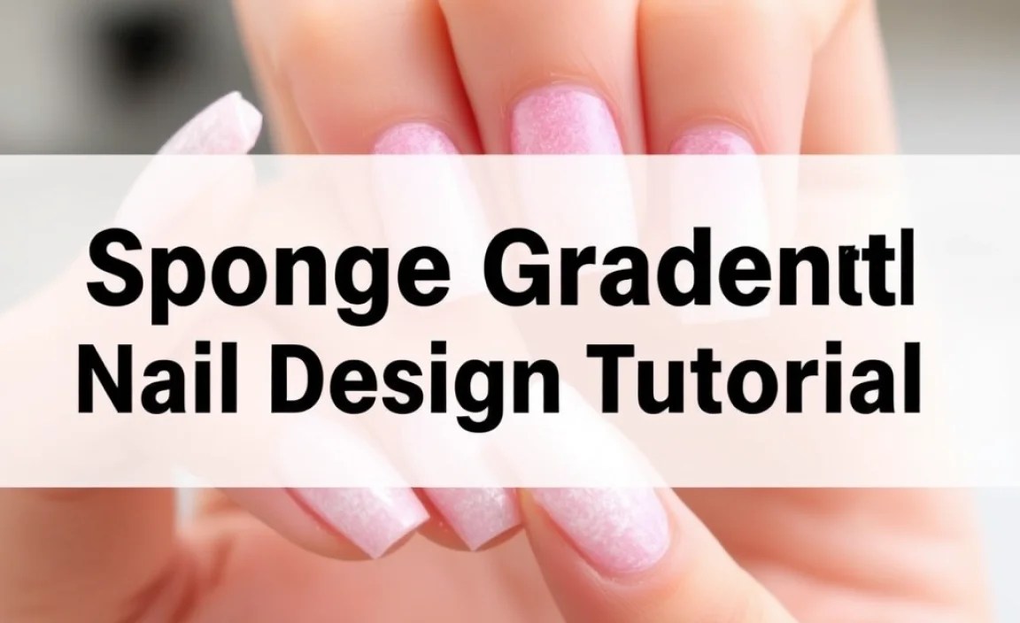Sponge Gradient Nail Design Tutorial: Effortless Masterpiece