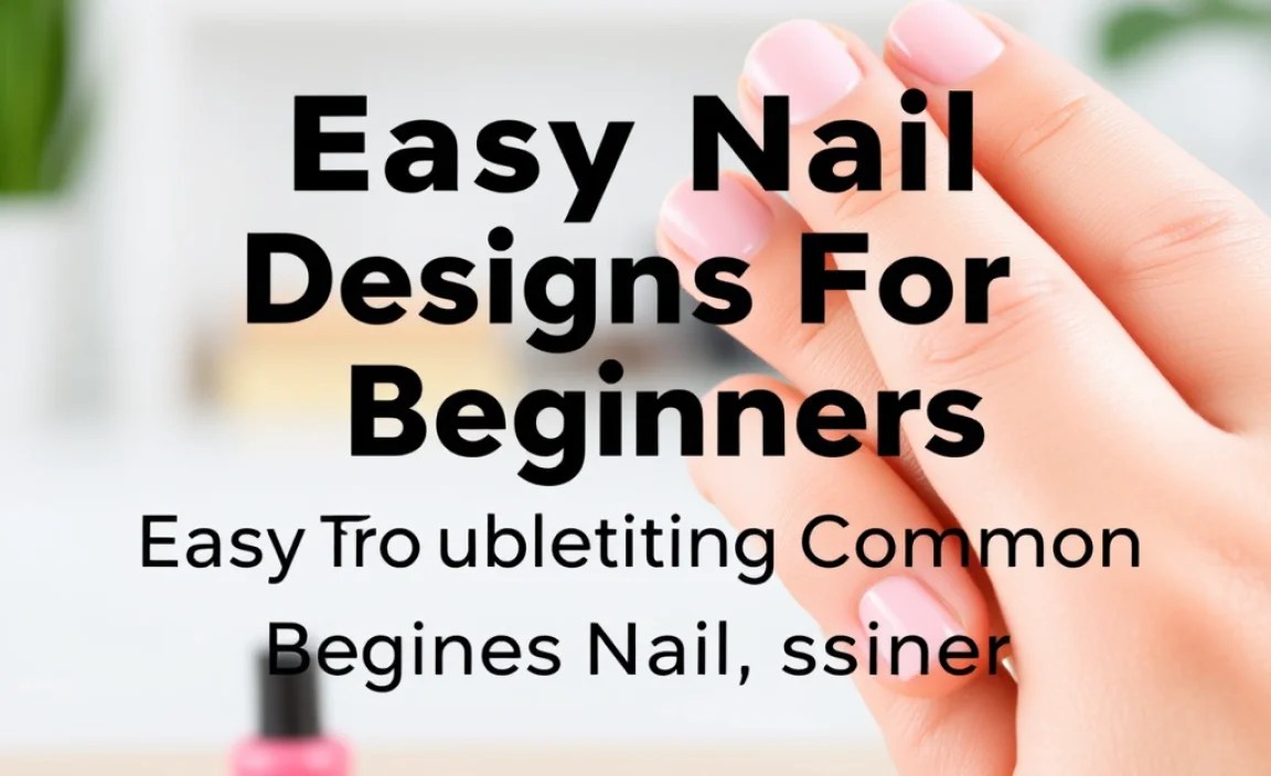 Troubleshooting Common Beginner Nail Design Issues