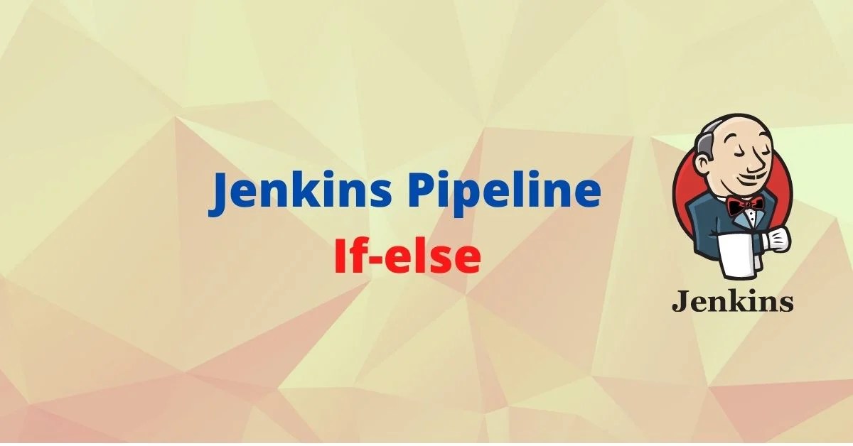 Jenkins Pipeline if statement Complete tutorial with examples [2023