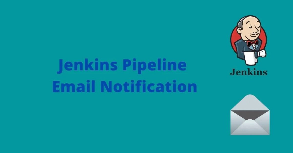 Jenkins pipeline email notification How to send email in 2022