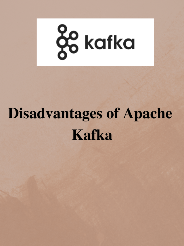 5 disadvantages of apache Kafka you should be aware of? Naiveskill