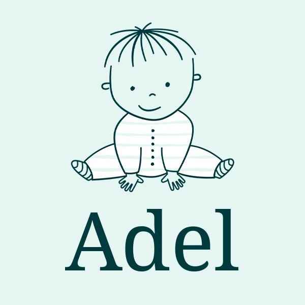 Boy's name Adel Meaning, Origin & Popularity 2024