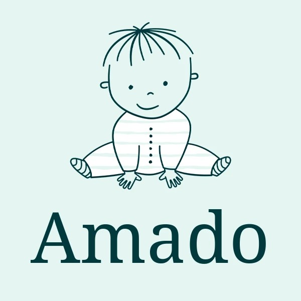 Boy's name Amado Meaning, Origin & Popularity 2024