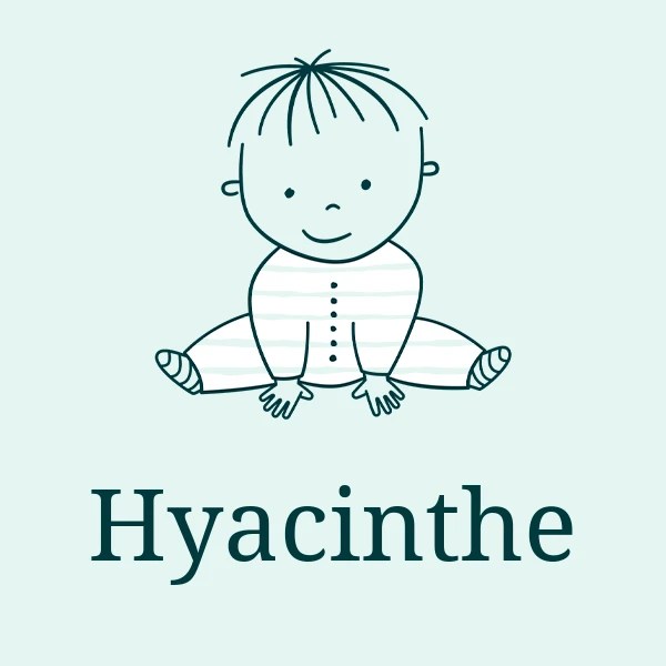Name Hyacinthe Meaning, Origin & Popularity 2024