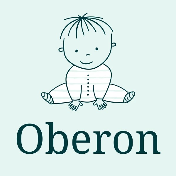 Oberon Boy's name Meaning, Origin, Popularity