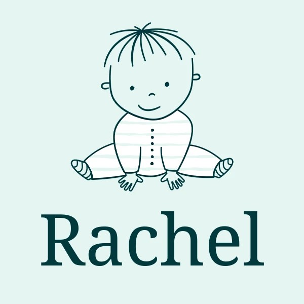 Rachel Baby Name Meaning, Origin, Popularity