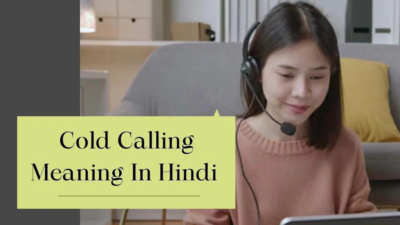 Cold Calling Meaning In Hindi 2023 Cold Calling क्या होता है?