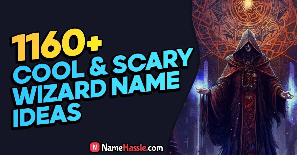 1160+ Best Cool & Scary Wizard Name Ideas (Generator) NameHassle