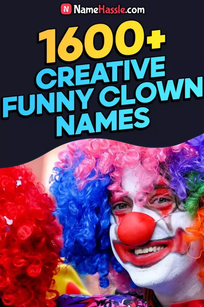 1600+ Creative Cool & Funny Clown Names (Generator) 2024