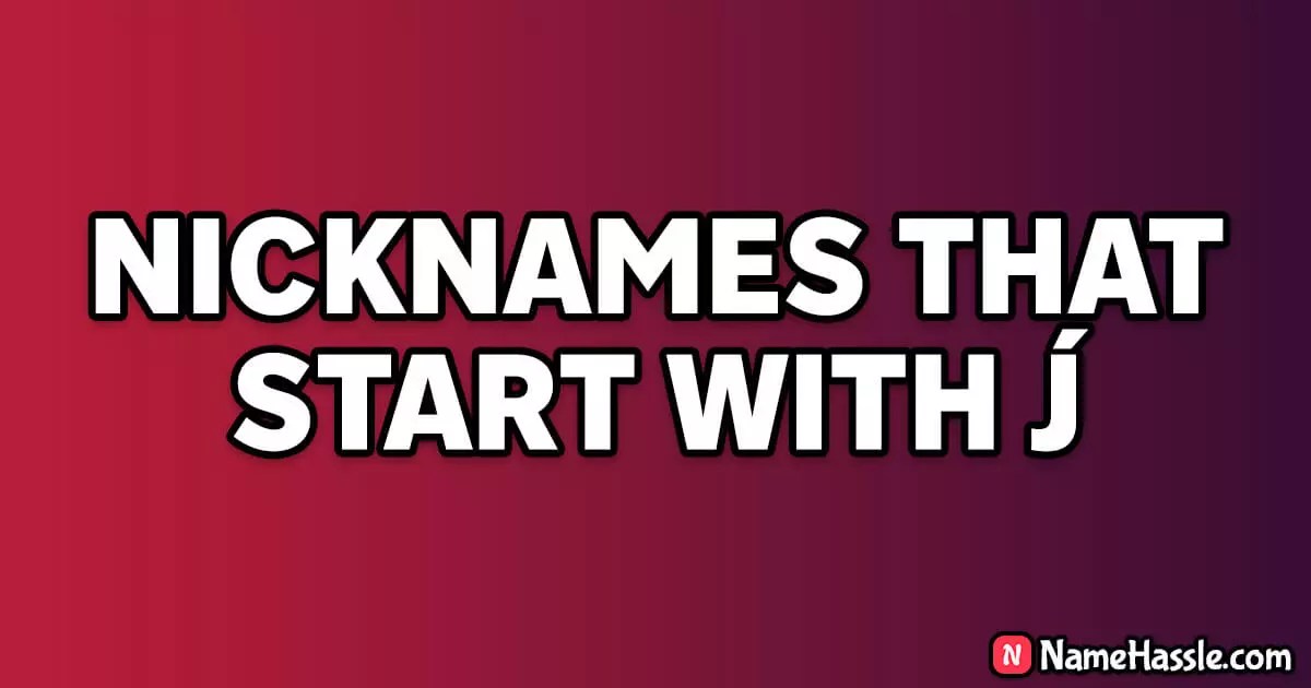 1200+ Unique Nicknames That Start With J (Generator) [2024]