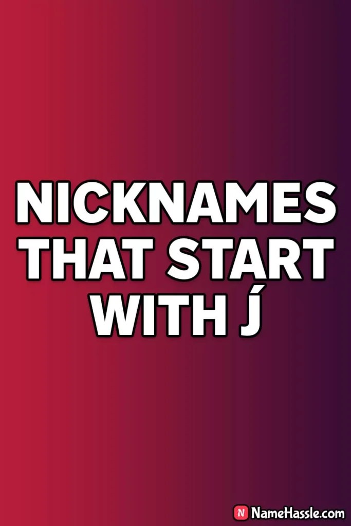 1200+ Unique Nicknames That Start With J (Generator) [2024]