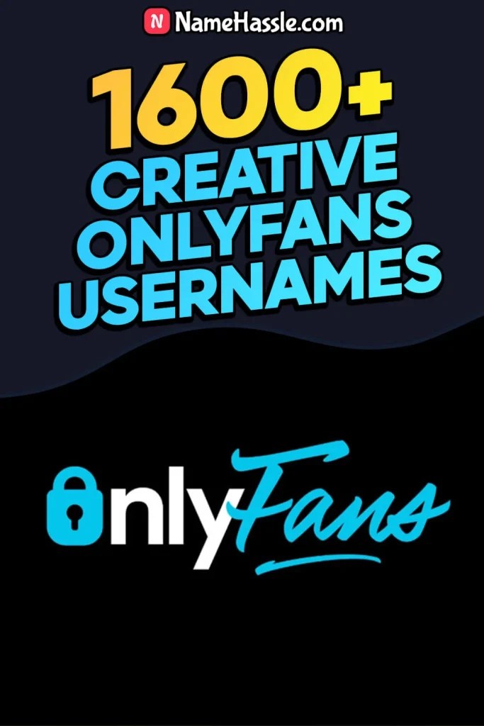 1600+ Unique Onlyfans Usernames Ideas (Generator) [2025]
