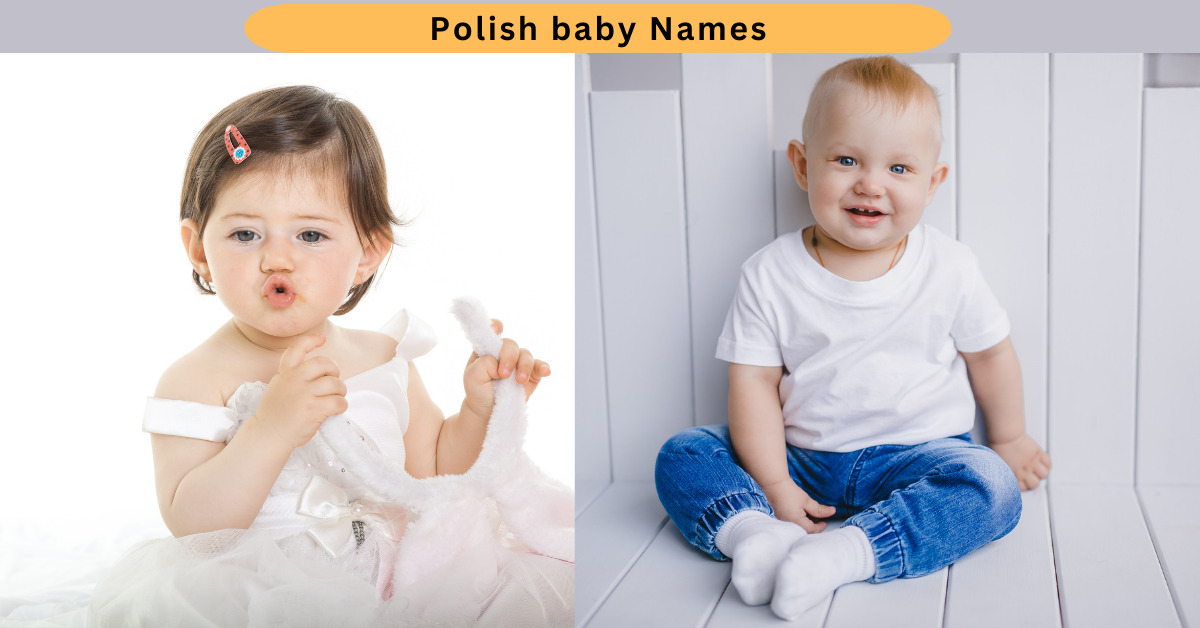 Polish Names 2023 Exploring Unique and Meaningful Names