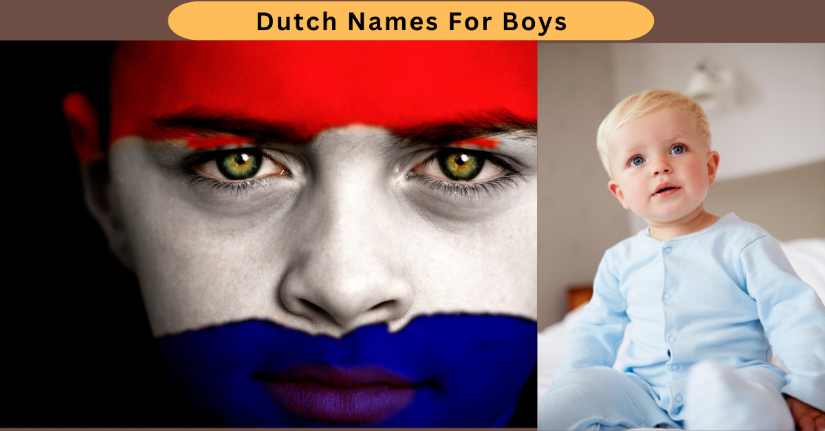 Dutch Names for Boys 2023 Meaningful Unique Boy Names