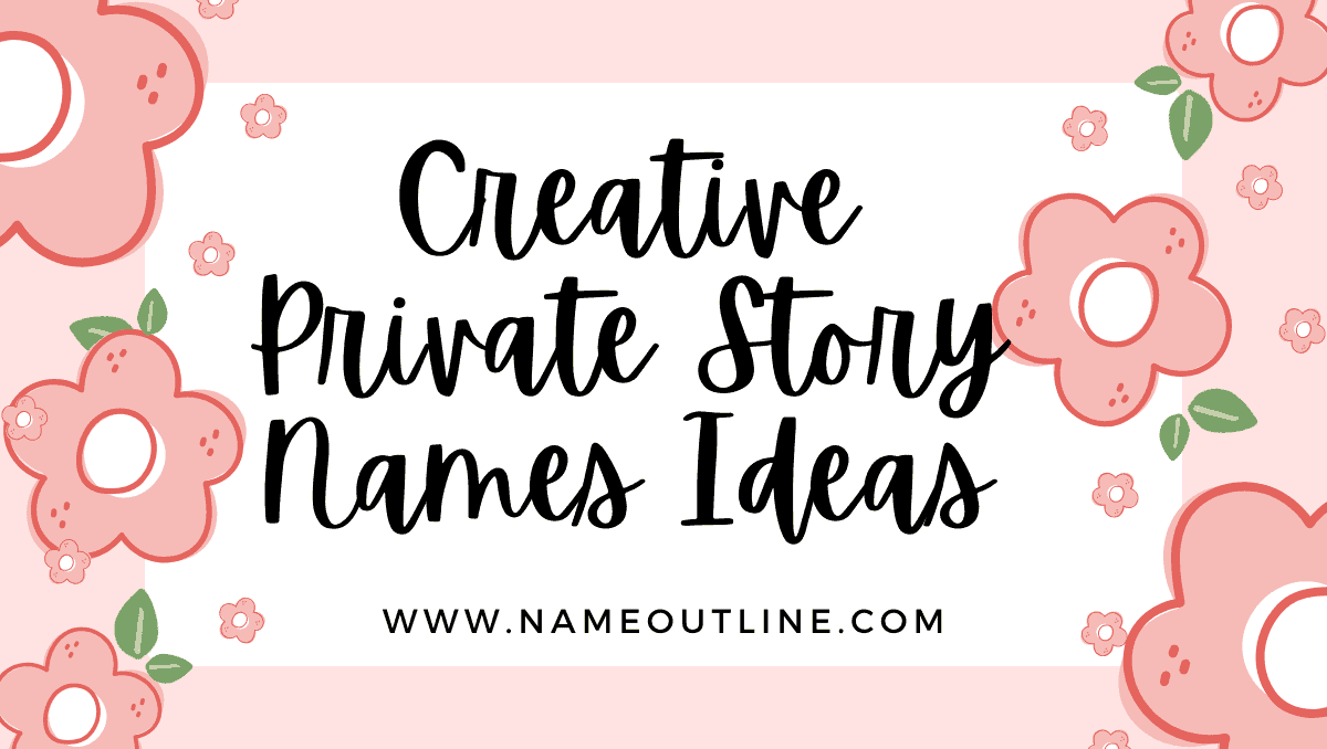 Creative Private Story Names Name Outline