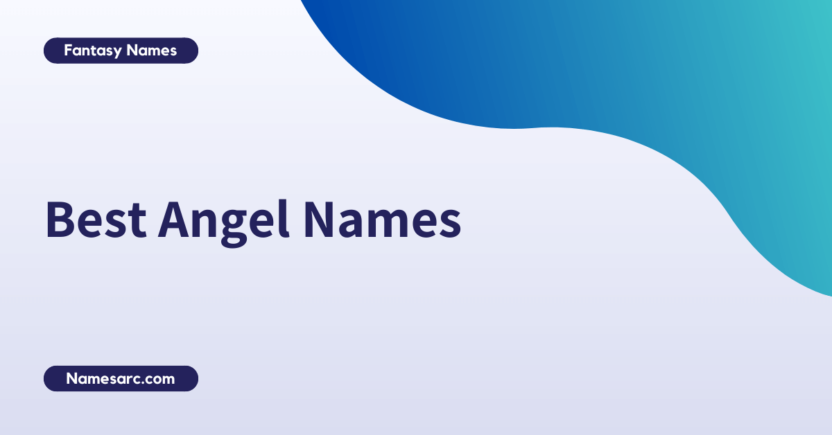400+ Best and Good Angel Names Namesarc