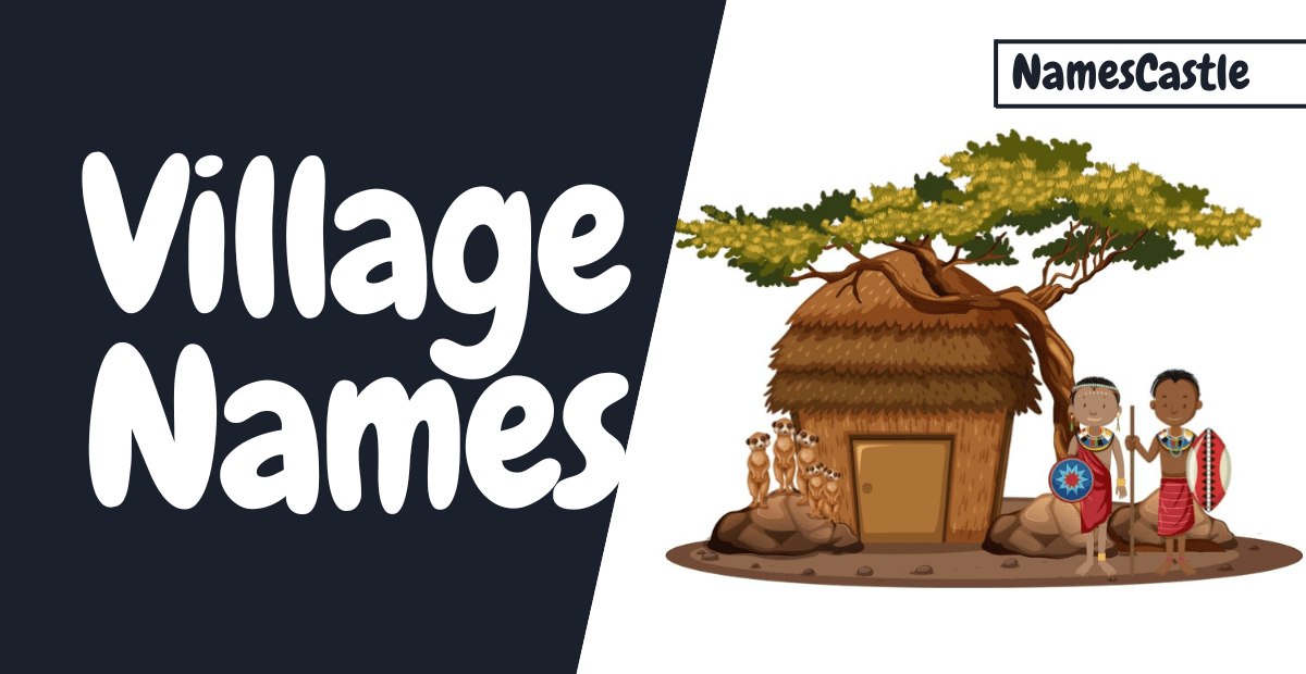 500+ Names For Villages Creative Unique Cool Catchy & Cute