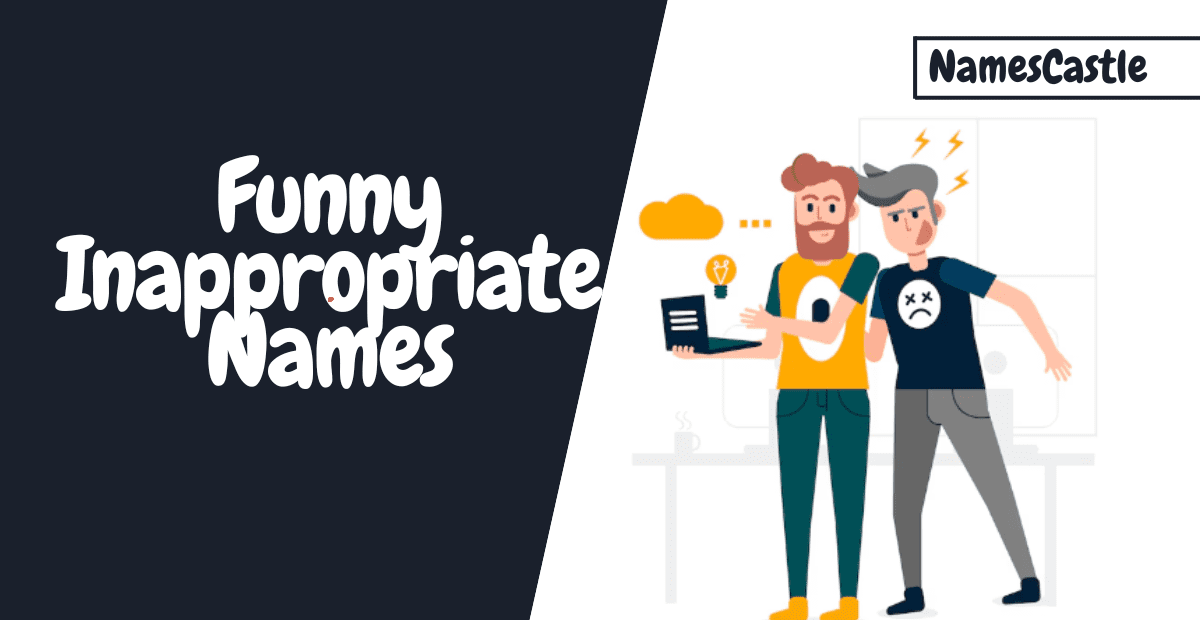 550+ Funny Inappropriate Names Stylish Unique &amp; Creative