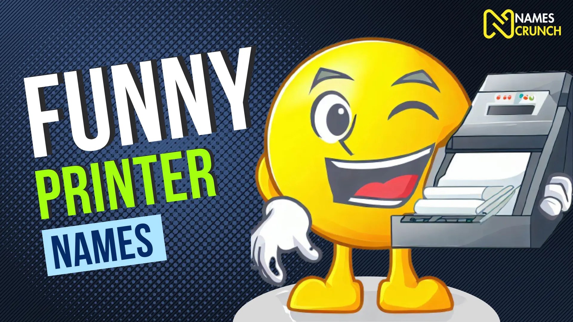 370+ Funny Printer Names! Names Crunch