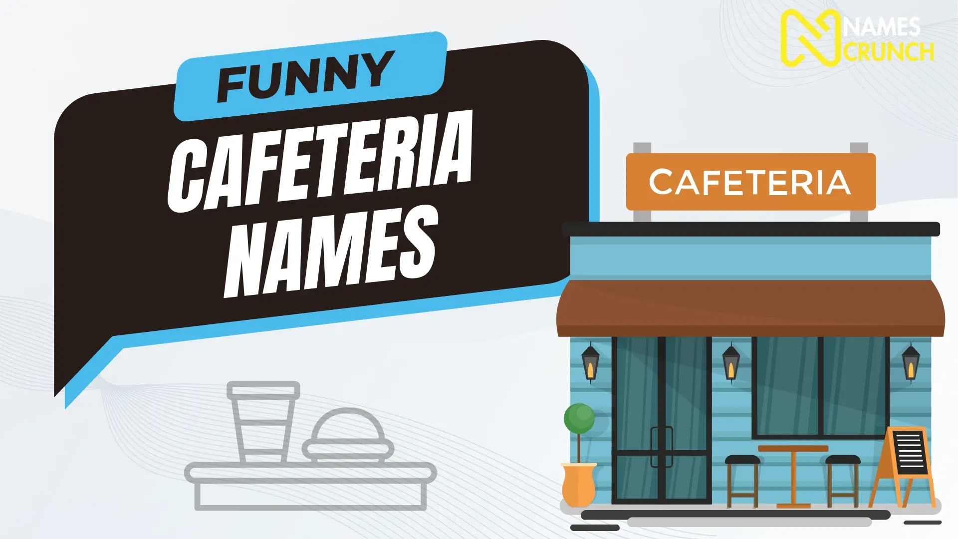 Funny Cafeteria Names Yet To Be Taken! Names Crunch