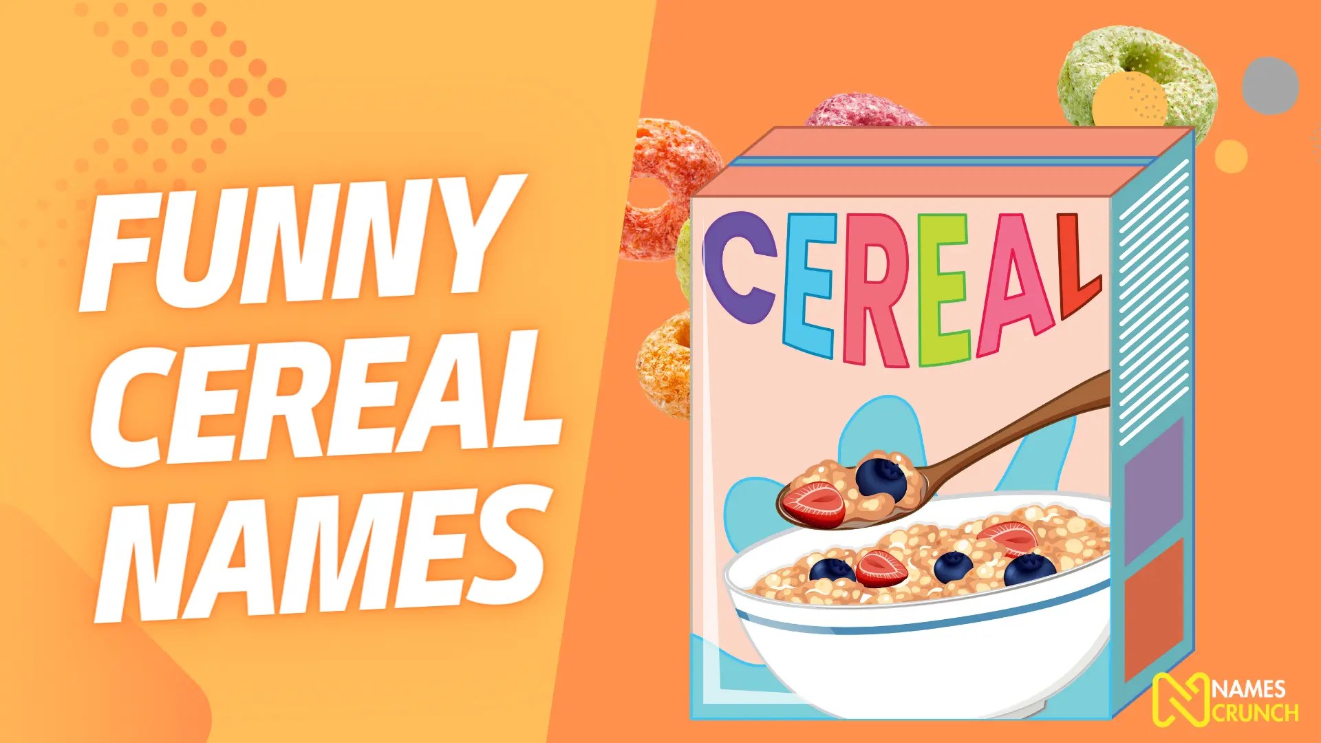 350+ Funny Cereal Names Names Crunch