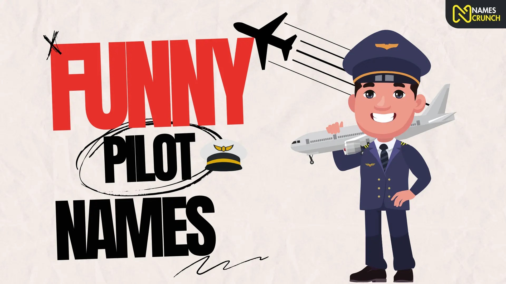 Funny Pilot Names The Sky's the Limit for Laughter! Names Crunch