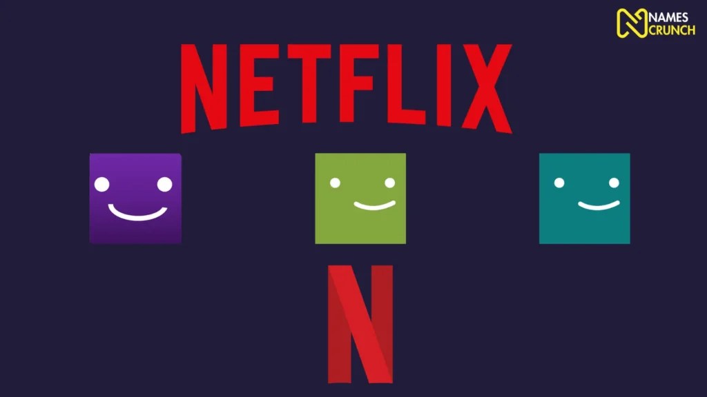 530+ Funny Netflix Profile Names (Clever Ideas) Names Crunch