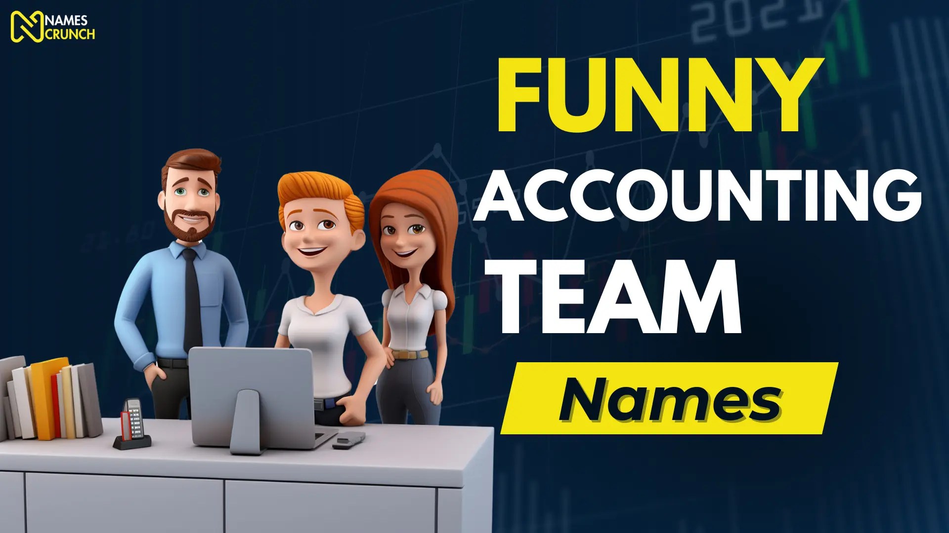 250+ Accounting Team Names [Funny, Clever & Unique Ideas] Names Crunch
