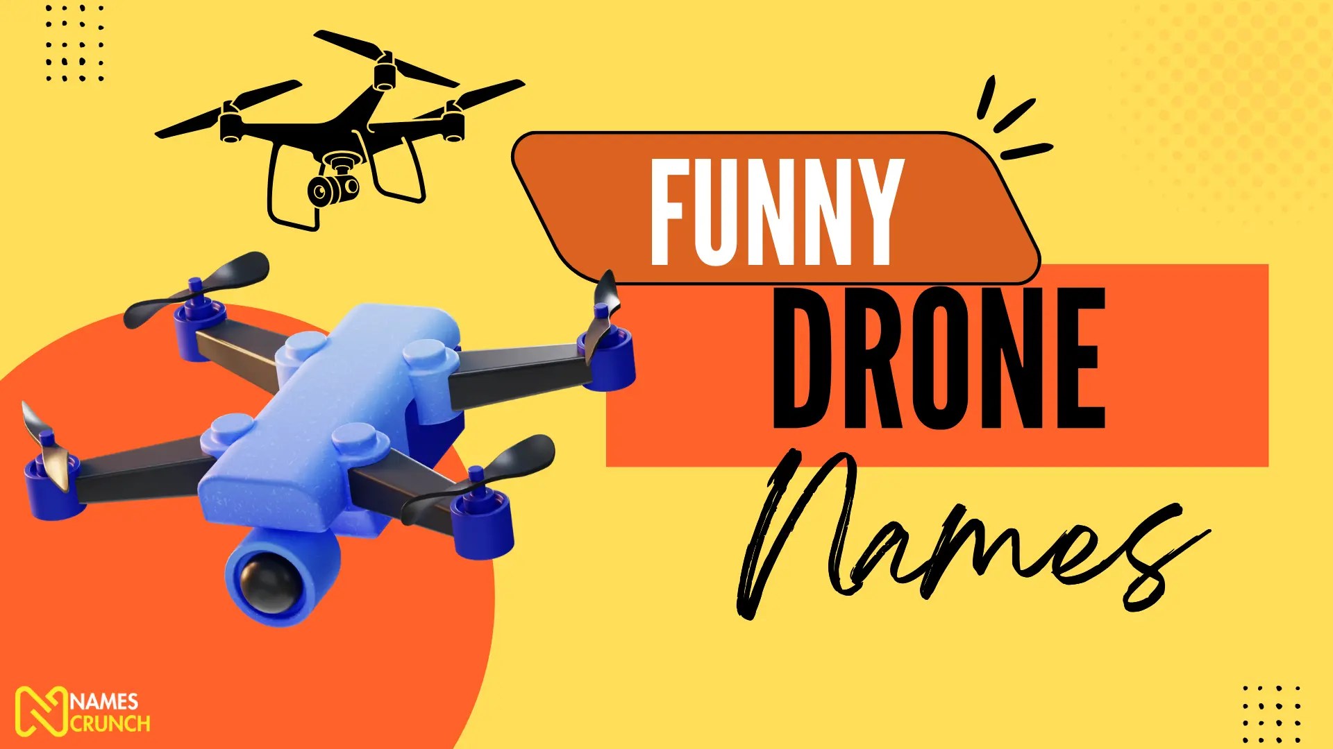 250+ Funny Drone Names You'll Ever See Names Crunch