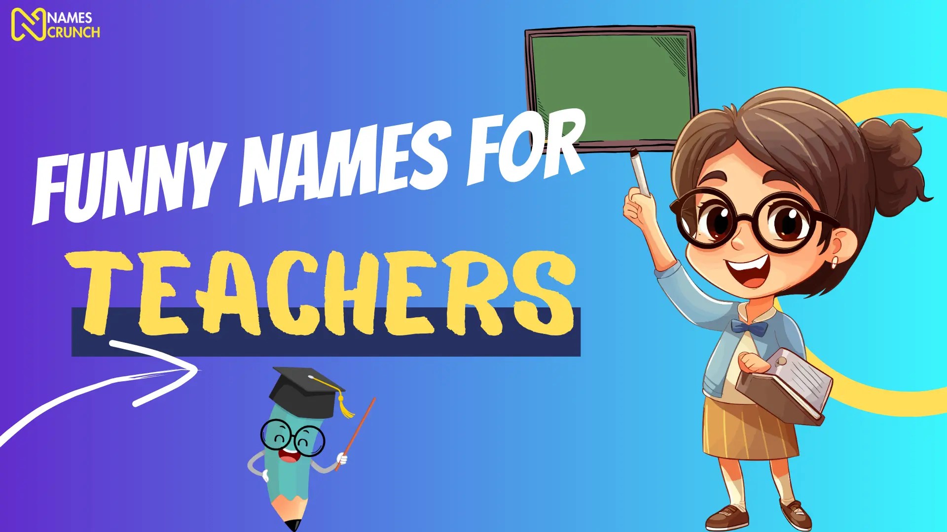 350+ Funny Names for Your Favorite Teachers Names Crunch