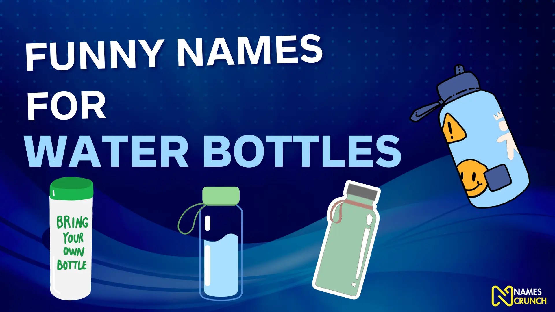 250+ Funny Names for Water Bottles [Creative Ideas] Names Crunch