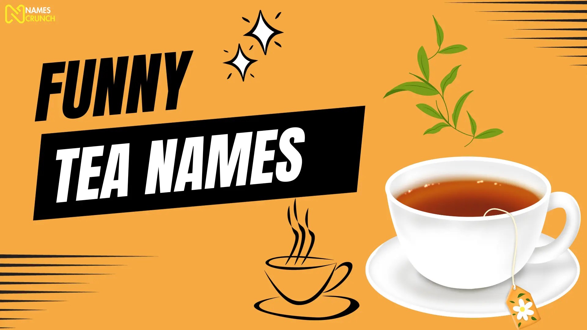 Funny Tea Names A Sip of Laughter with Every Cup! Names Crunch