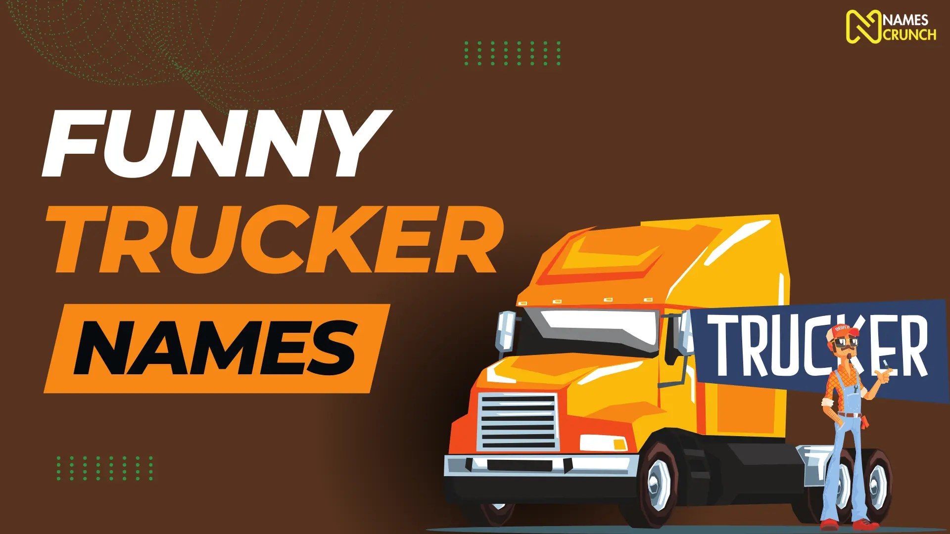 520+ Funny Trucker Names [Clever Ideas] Names Crunch