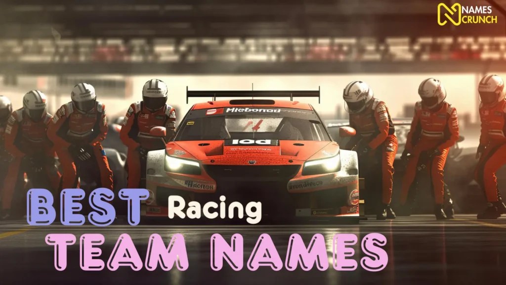 Racing Team Names [600+ Catchy & Funny Ideas] Names Crunch