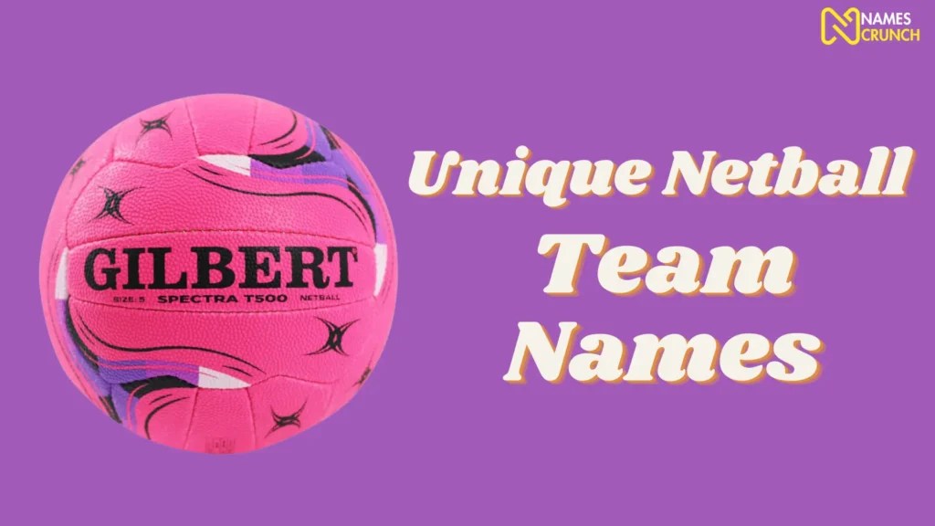 450+ Netball Team Names [Cool & Funny Ideas] Names Crunch