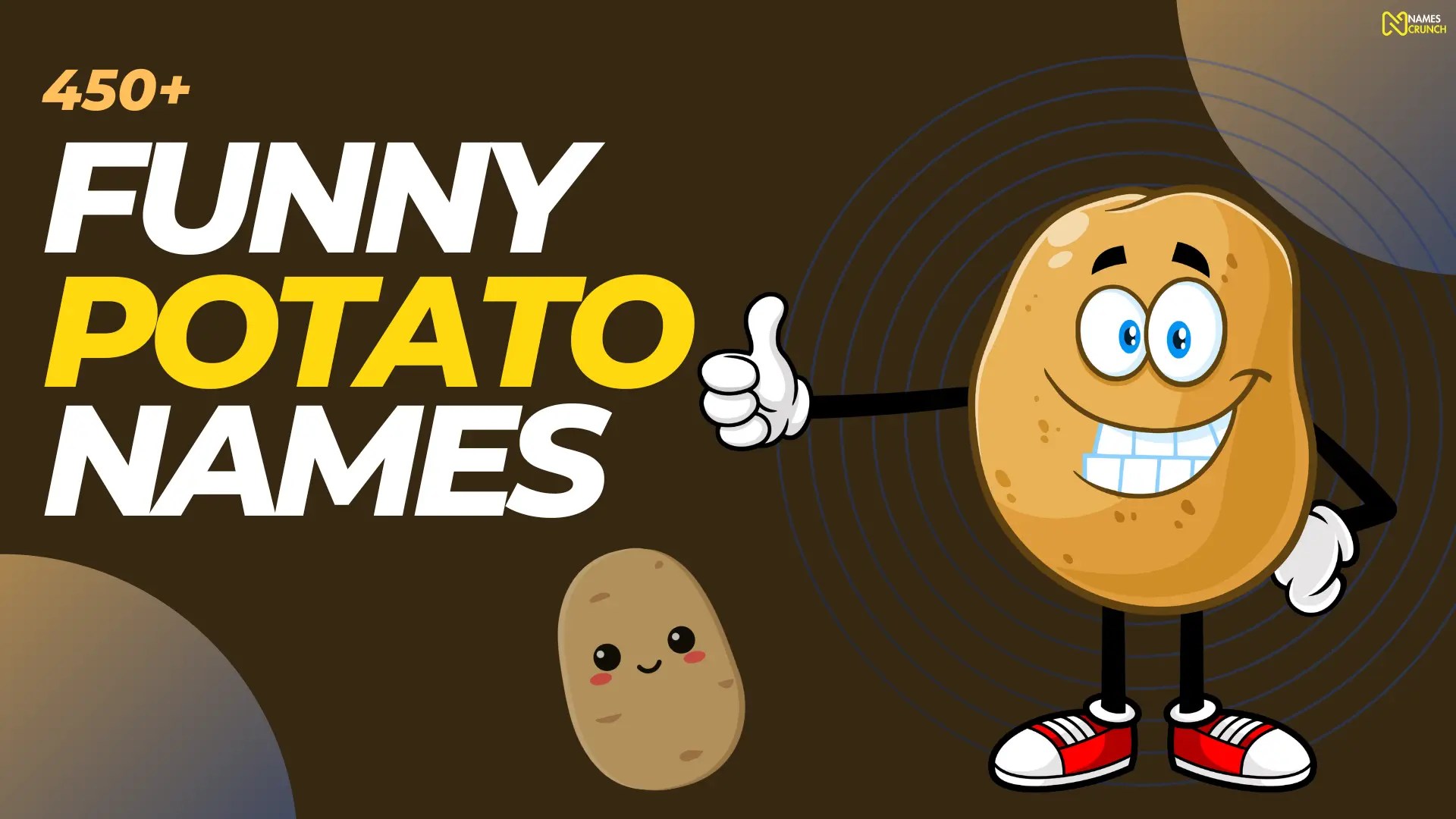 550+ Funny Potato Names Names Crunch