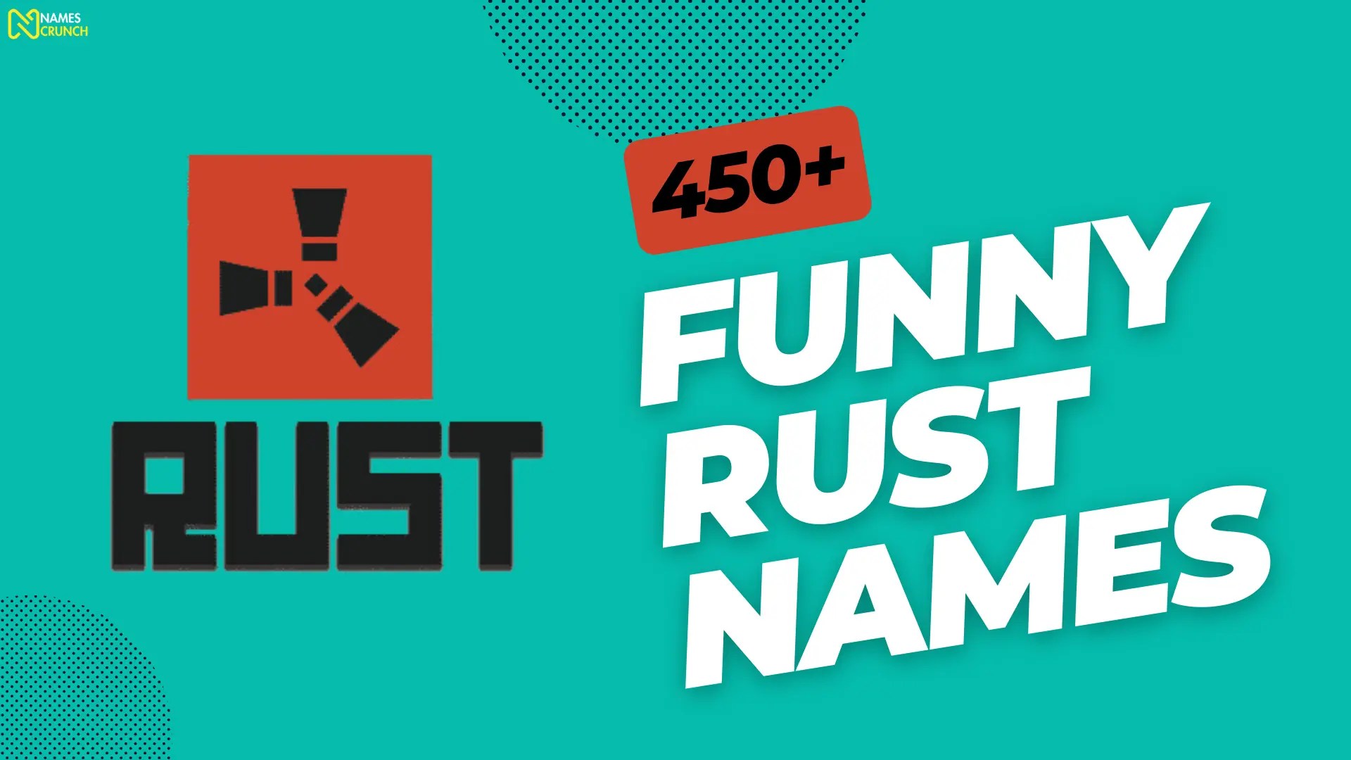395+ Funny Rust Names [Unique Ideas] Names Crunch