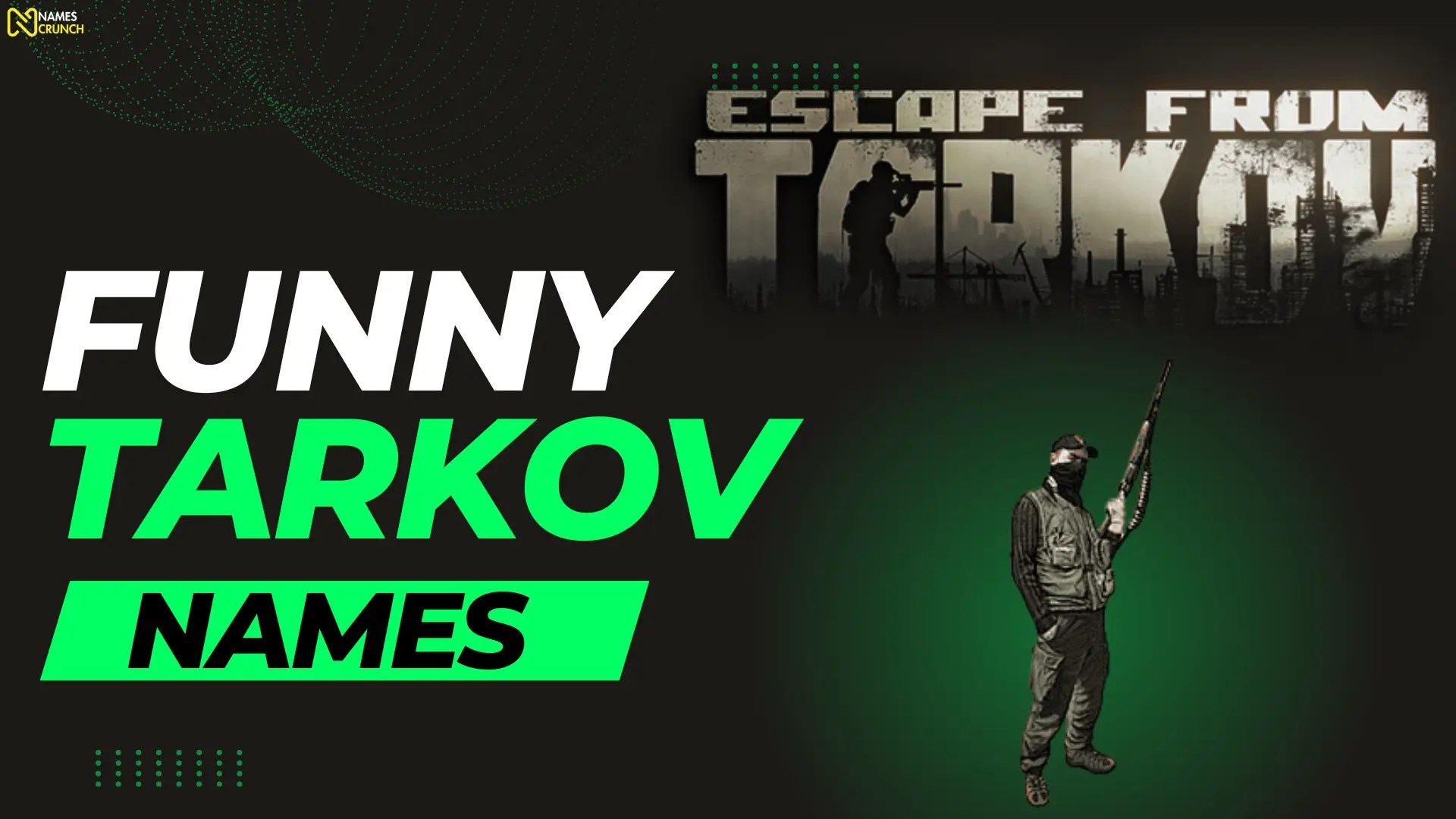 590+ Funny Tarkov Names Names Crunch