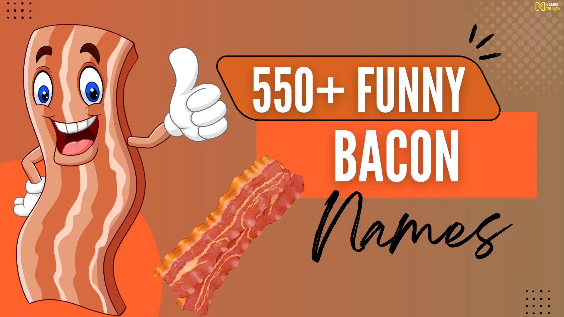Funny Bacon Names [440+ Unqiue Ideas] Names Crunch
