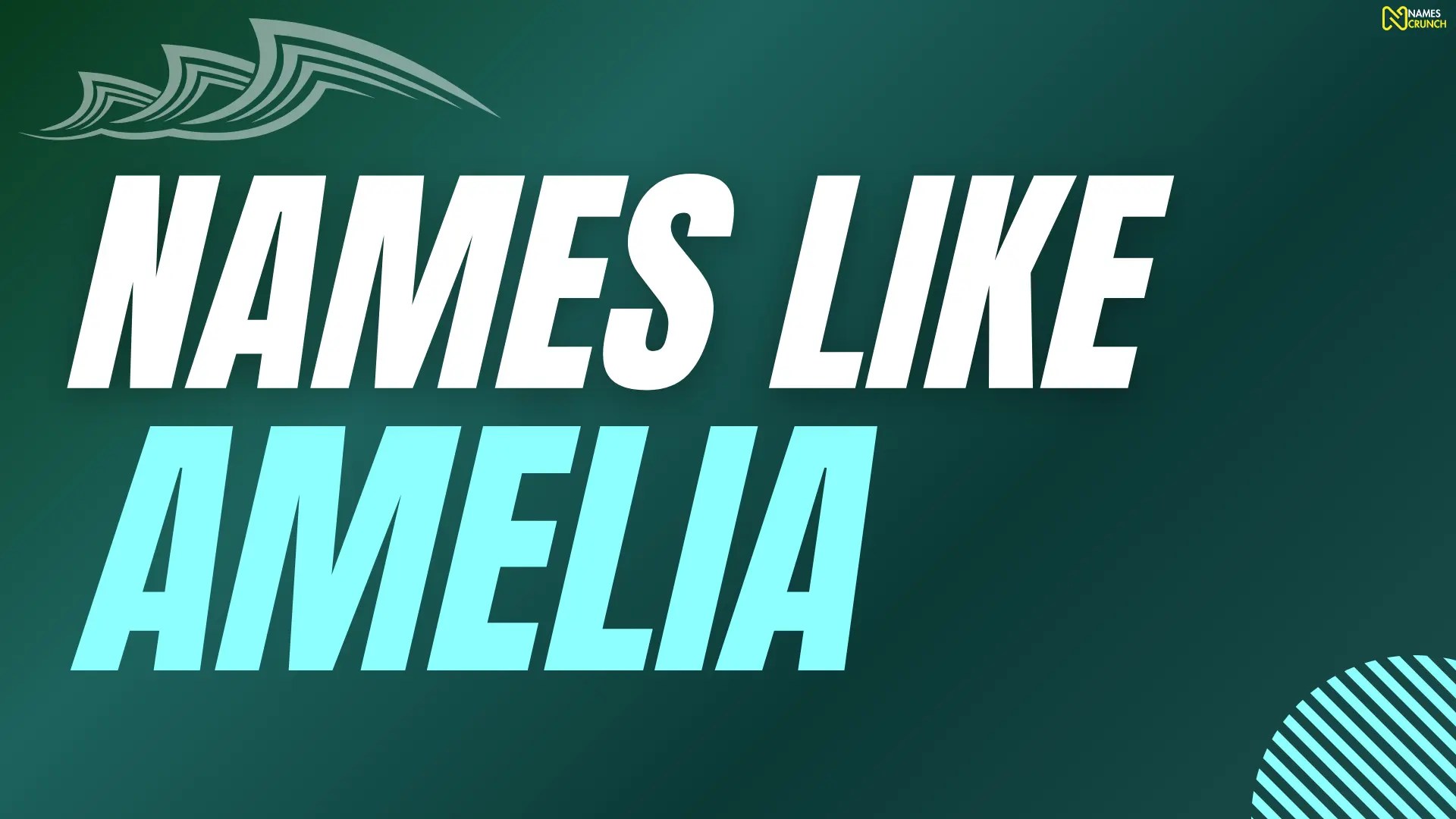 390+ Amazing Names Like Amelia Names Crunch