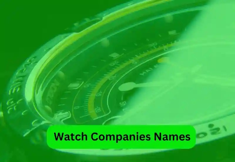 501+ Best Watch Companies Names Idea Names Hiest