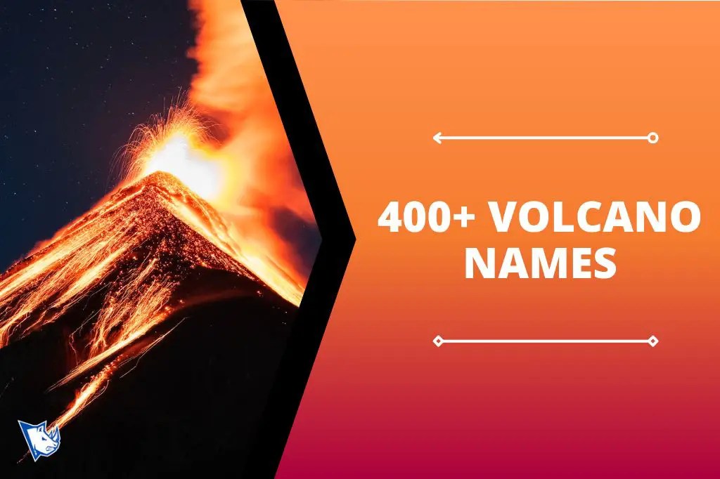400+ Volcano Names Know More About The Titans Of The Earth