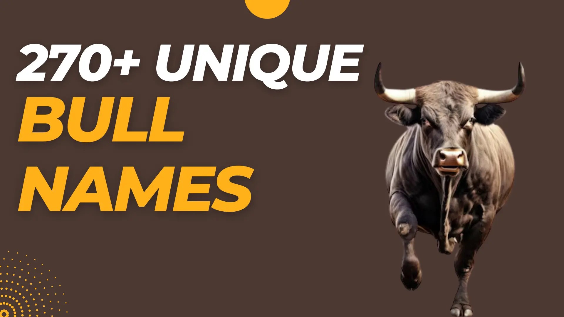 Best Bull Names Generator [270+ Meaningful Ideas]