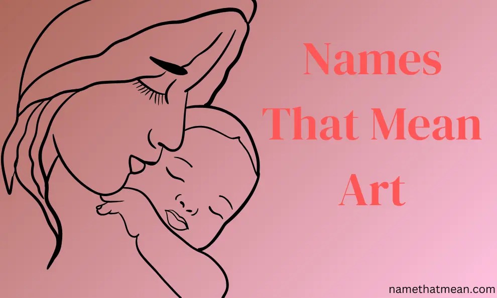 65+ Beautiful Baby Names That Mean Art With Origins