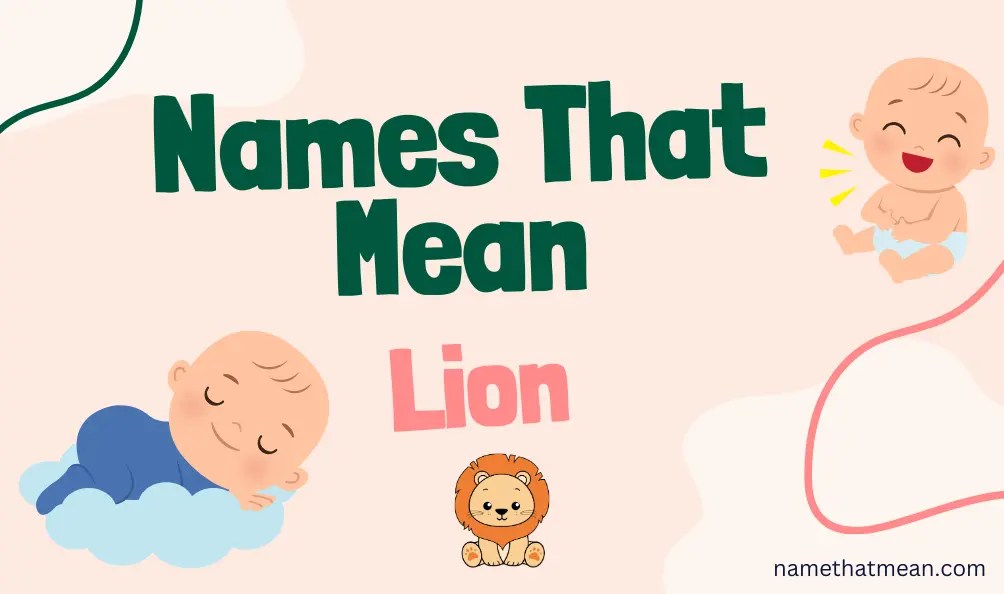 75+ Baby Names That Mean Lion or Lioness Name That Mean
