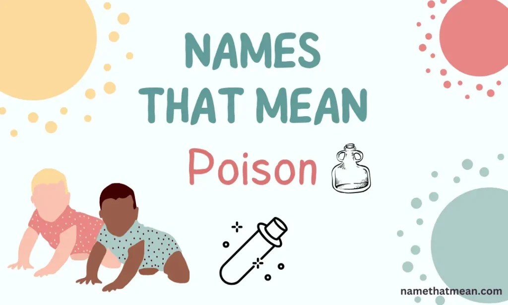 40+ Unique Names That Mean Poison in 2024 Name That Mean